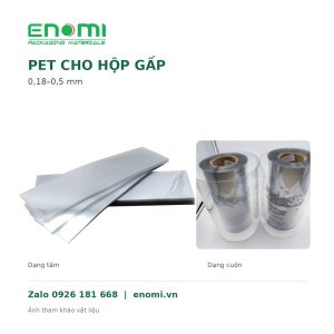 Ảnh tham khảo tấm PET trong và các cuộn PET, nhận diện ENOMI; quy cách hộp gấp được chốt theo mẫu.